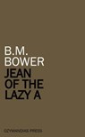 Jean of the Lazy A - B. M. Bower - 9781531285692