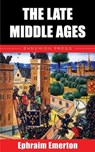 The Late Middle Ages - Ephraim Emerton - 9781531298586