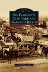 San Francisco's Glen Park and Diamond Heights - Emma Bland Smith - 9781531629076