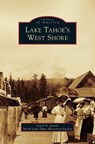Lake Tahoe's West Shore - Carol A Jensen ; North Lake Tahoe Historical Society - 9781531659745