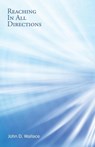 Reaching In All Directions - John D Wallace - 9781532004940