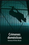 Crímenes domésticos - Vanessa Vilches Norat - 9781532384554