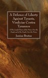 A Defence of Liberty Against Tyrants, Vindiciae Contra Tyrannos - Junius Brutus - 9781532612732