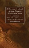 A Defence of Liberty Against Tyrants, Vindiciae Contra Tyrannos - BRUTUS,  Junius - 9781532612749