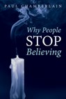 Why People Stop Believing - Paul Chamberlain - 9781532639890