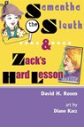 Samantha the Sleuth and Zack's Hard Lesson - David H Rosen - 9781532652752