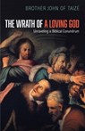 The Wrath of a Loving God - Brother John of Taize - 9781532670725
