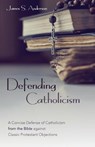 Defending Catholicism - James S Anderson - 9781532689031
