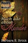 Much ADO about Murder - BRINK,  Barbara E. - 9781533277350