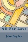 All for Love - DRYDEN,  John - 9781533299239