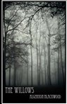 The Willows - Algernon Blackwood - 9781533411105