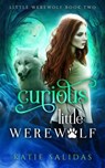 Curious Little Werewolf - Katie Salidas - 9781533737540