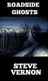 Roadside Ghosts: A Collection of Horror and Dark Fantasy - Steve Vernon - 9781533762979