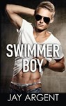 Swimmer Boy - Jay Argent - 9781533767172