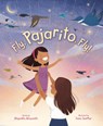 Fly, Pajarito, Fly! - Alexandra Alessandri - 9781534113374