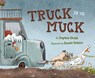 Truck in the Muck - Sophia Gholz - 9781534113596