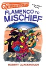 Flamenco to Mischief - Robert Quackenbush - 9781534414259