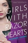 Girls with Razor Hearts - Suzanne Young - 9781534426160