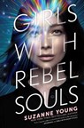 Girls with Rebel Souls - Suzanne Young - 9781534426191