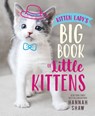 Kitten Lady's Big Book of Little Kittens - Hannah Shaw - 9781534438941