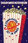A Complicated Love Story Set in Space - Shaun David Hutchinson - 9781534448537