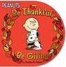 Be Thankful, Be Giving - Charles M. Schulz - 9781534469051