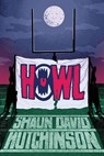 Howl - Shaun David Hutchinson - 9781534470934