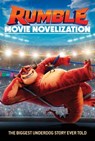 Rumble Movie Novelization - Michael Anthony Steele - 9781534476615