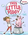 This Little Piggy: An Owner's Manual - MARKO,  Cyndi - 9781534481084