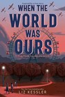 Kessler, L: When the World Was Ours - Liz Kessler - 9781534499669