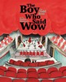 The Boy Who Said Wow - BOSS,  Todd - 9781534499713