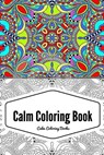 Calm Coloring Book - Calm Coloring Book - 9781535111751