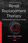Renal Replacement Therapy - JOSE ANDRADE MOURA,  M.D. Neto - 9781536136548
