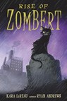 Rise of Zombert - Kara Lareau - 9781536215601