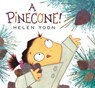 A Pinecone! - Helen Yoon - 9781536226263