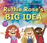 Ruthie Rose's Big Idea: A Poetry Story - John Schu - 9781536226492