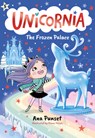 Unicornia: The Frozen Palace: (A Magical Chapter Book for Kids Ages 5-7 about Friendship, Teamwork, and Winter Adventures) - Ana Punset - 9781536248173