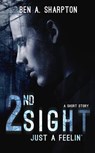 2nd Sight: Just A Feelin' - Ben Sharpton - 9781536515640