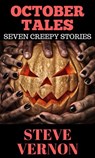 October Tales: Seven Creepy Tales - Steve Vernon - 9781536531244