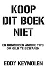 Koop dit boek niet - Eddy Keymolen - 9781536540284