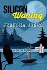 Silicon Waning - Jerusha Jones - 9781536547955