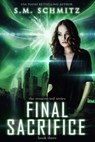 Final Sacrifice - S. M. Schmitz - 9781536554397