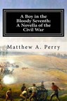 A Boy in the Bloody Seventh - PERRY,  Matthew a. - 9781536857382