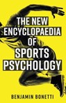 The New Encyclopaedia of Sports Psychology - Benjamin Bonetti - 9781536906844
