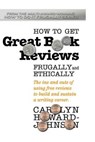 How to Get Great Book Reviews Frugally and Ethically - HOWARD-JOHNSON,  Carolyn - 9781536948370