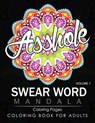 Swear Word Mandala Coloring Pages Volume 1: Rude and Funny Swearing and Cursing Designs with Stress Relief Mandalas (Funny Coloring Books) - James B. Hall - 9781537072937