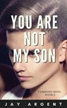 You Are Not My Son - ARGENT,  Jay - 9781537129983