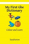 My First GBE Dictionary - Kasahorow - 9781537439761