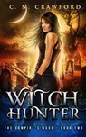 Witch Hunter: An Urban Fantasy Novel - C. N. Crawford - 9781537782034