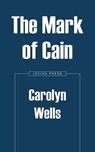 The Mark of Cain - Carolyn Wells - 9781537817712